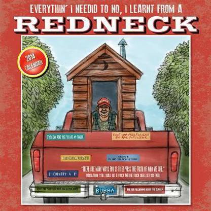 Everything' I Needid to No, I Learnt from a Redneck Calendar