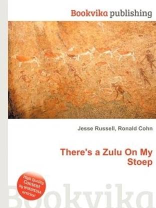 There's a Zulu on My Stoep