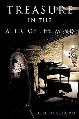 Treasure in the Attic of the Mind