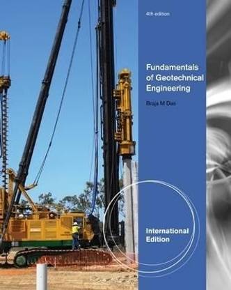 Fundamentals of Geotechnical Engineering. by Braja Das