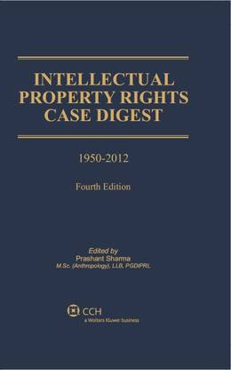Intellectual Property Rights Case Digest (1950 - 2012) 4th  Edition