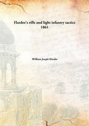 Hardee's rifle and light infantry tactics