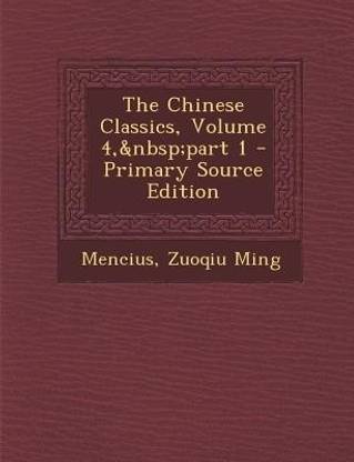 The Chinese Classics, Volume 4, Part 1 - Primary Source Edition