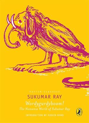 Wordygurdyboom! The Nonsense World Of Sukumar Ray  - The Nonsense World of Sukumar Ray