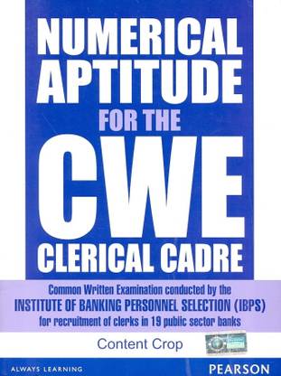 Numerical Aptitude for the Cwe Clerical Cadre