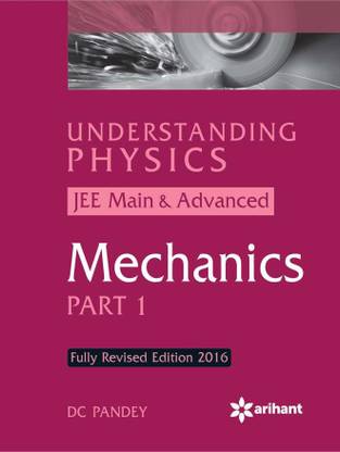 Understanding Physics for JEE Main & Advanced MECHANICS Part 1