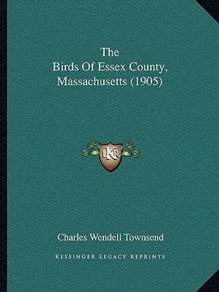 The Birds Of Essex County, Massachusetts (1905)