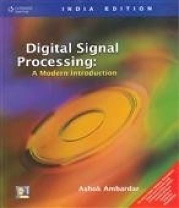 Digital Signal Processing: A Modern Introduction 1st  Edition