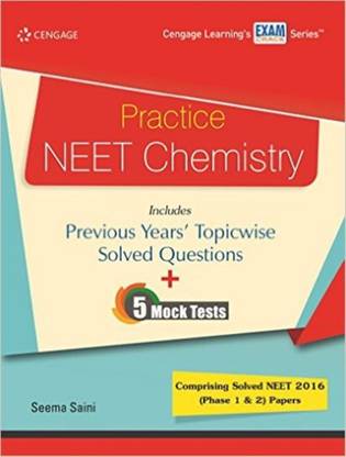 PRACTICE NEET CHEMISTRY  - Includes Previous Years Topicwise Solved Questions, 5 Mock Tests and Solved NEET 2016 - 17 Papers First Edition