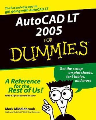 Autocad Lt 2005 for Dummies