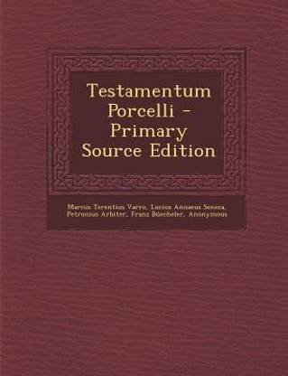 Testamentum Porcelli - Primary Source Edition