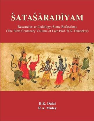 Satasaradiyam  - Researches on Indology : Some Reflections (The Birth Centenary Volume of Late Prof. R. N. Dandekar)
