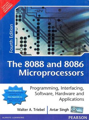 The 8088 and 8086 Microprocessors  - Programming, Interfacing, Software, Hardware and Applications 4th  Edition
