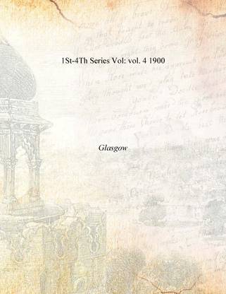 1St-4Th Series Vol: vol. 4 1900