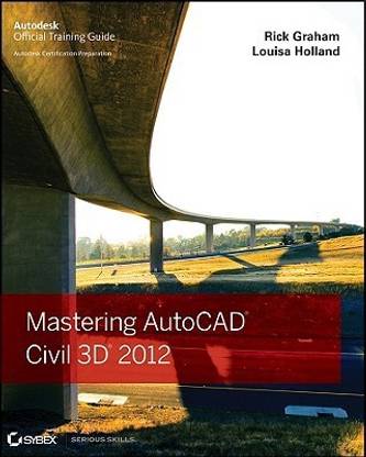 Mastering AutoCAD Civil 3D 2012