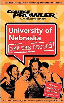 University of Nebraska (College Prowler Guide)