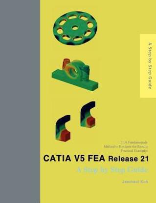CATIA V5 FEA Release 21  - A Step by Step Guide