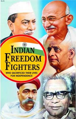 Indian Freedom Fighters  - Who Sacrificed Their Lives for Independence