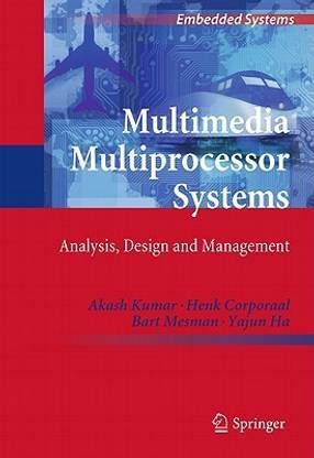Multimedia Multiprocessor Systems: Analysis, Design and Management (Embedded Systems) 1st Edition. Edition