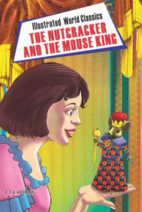Illustrated World Classics: The Nutcracker and the Mouse King