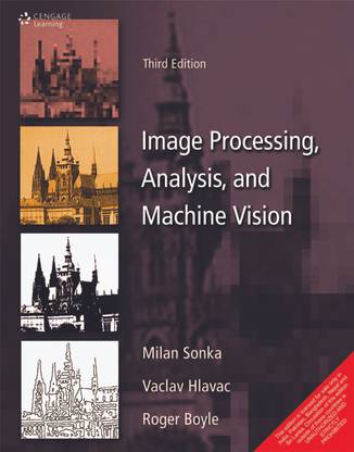 Image Processing, Analysis, and Machine Vision 3rd  Edition