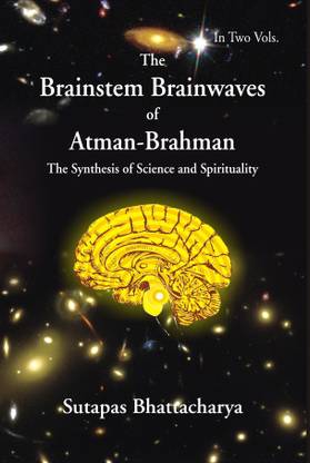 The Brainstem Brainwaves of Atman-Brahman (The Synthesis of Science and Spirituality)vol.2