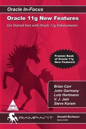 Oracle 11g New Features: Get Started Fast with Oracle 11g Enhancements