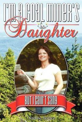 I'm a Coal Miner's Daughter...But I Cain't Sang