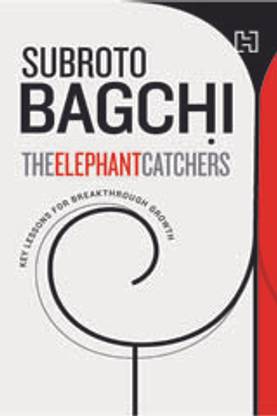 The Elephant Catchers  - Key Lessons for Breakthrough Growth