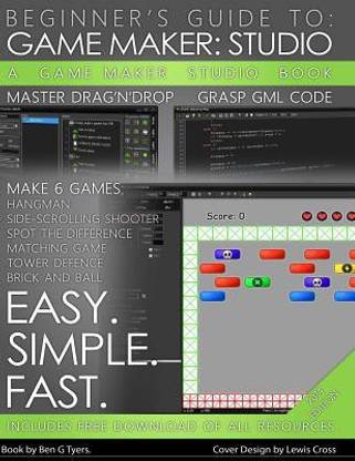 Gamemaker Studio Book - A Beginner's Guide to Gamemaker Studio