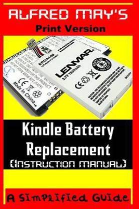 Kindle Battery Replacement Instruction Manual (for Kindle 2, Kindle3, International Kindles and Kindle Fire)