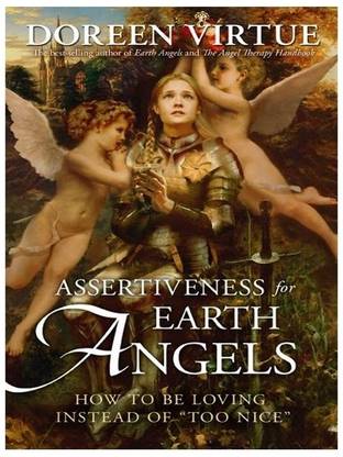 Assertiveness for Earth Angels  - How to be Loving Instead of ''Too Nice''