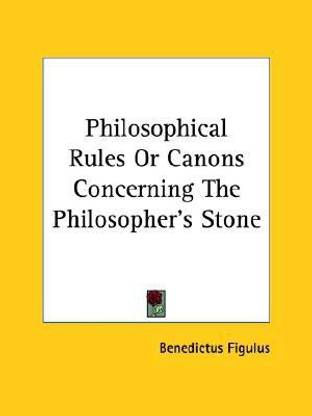 Philosophical Rules Or Canons Concerning The Philosopher's Stone
