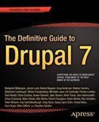 The Definitive Guide to Drupal 7 1st Edition