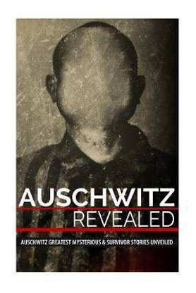 Auschwitz Revealed