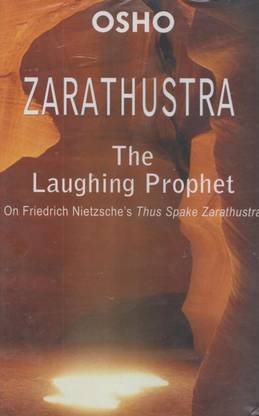 Zarathustra: The Laughing Prophet (On Friedrich Nietzsch's Thus Spake Zarathustra)