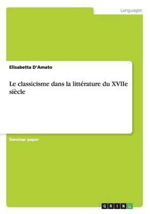 Le classicisme dans la litterature du XVIIe siecle
