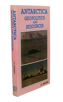 Antarctica Geopolitics and Resources Reprint Edition