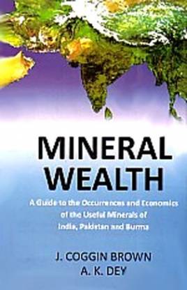 Mineral Wealth A Guide To The Occurrence, 1st Vol.