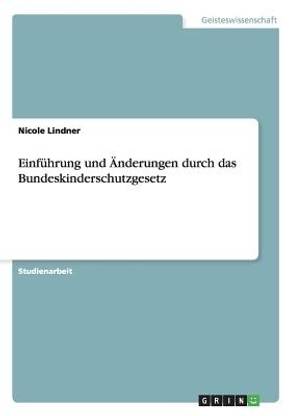 Einf?hrung und ?nderungen durch das Bundeskinderschutzgesetz