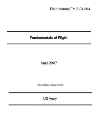 Field Manual FM 3-04.203 Fundamentals of Flight May 2007