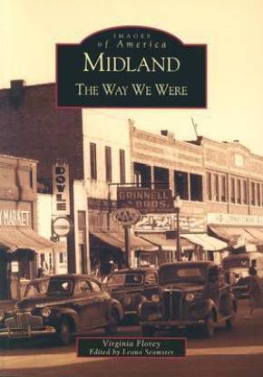 Midland:: The Way We Were (Images of America (Arcadia Publishing))