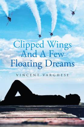 Clipped Wings and A Few Floating Dreams