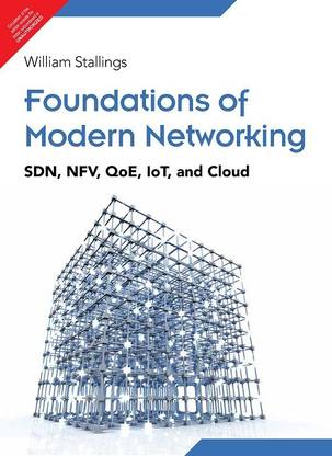 Foundations of Modern Networking : SDN, NFV, QoE, IoT and Cloud 1 Edition