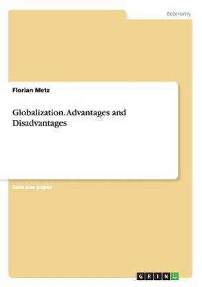 Globalization. Advantages and Disadvantages