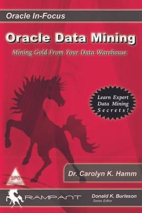 Oracle Data Mining Mining Gold From Your Warehouse, 302 Pgs 0th Edition 0th Edition