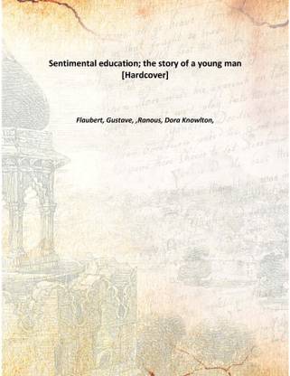 Sentimental education; the story of a young man [Hardcover]