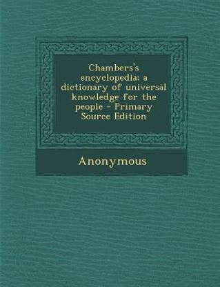 Chambers's Encyclopedia; A Dictionary of Universal Knowledge for the People - Primary Source Edition
