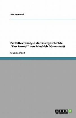 Erzaehltextanalyse der Kurzgeschichte "Der Tunnel" von Friedrich Duerrenmatt