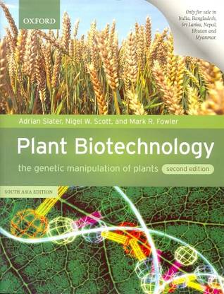 Plant Biotechnology: The genetic manipulation of plants 2nd Edition Second Edition